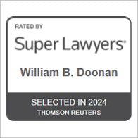 Rated by Super Lawyers | William B. Doonan | Selected in 2024 | Thomson Reuters